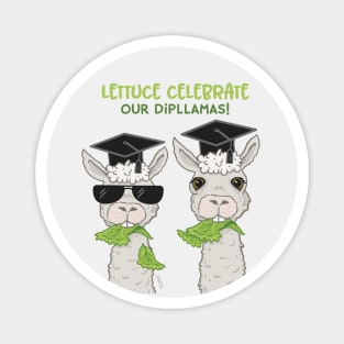 Lettuce Celebrate our Dipllamas Magnet